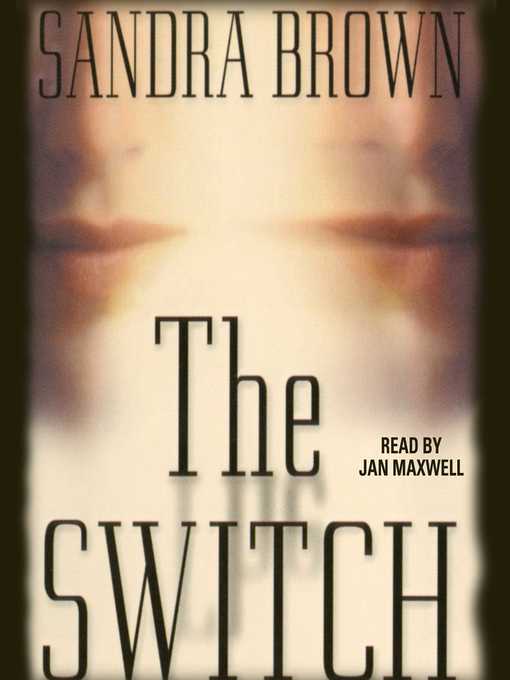 Title details for The Switch by Sandra Brown - Wait list